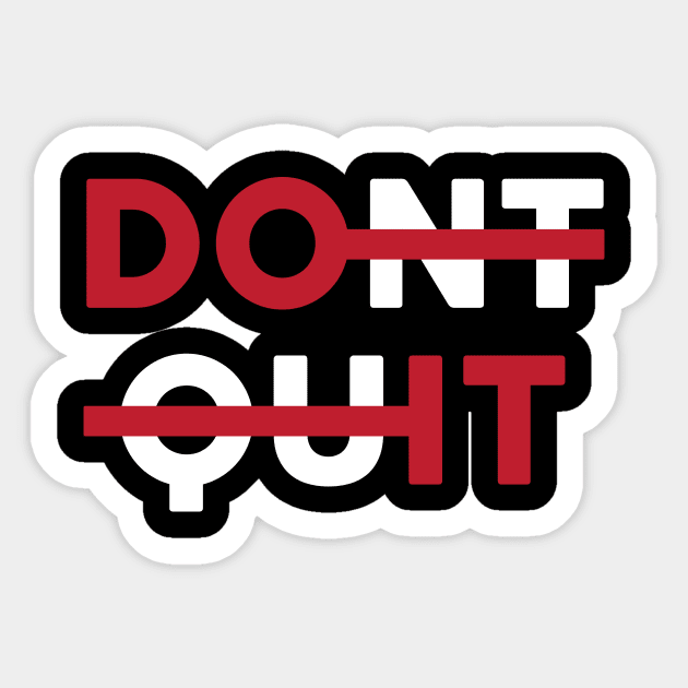 Don't Quit Sticker by Woah_Jonny